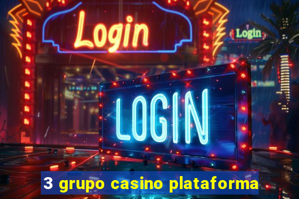 3 grupo casino plataforma